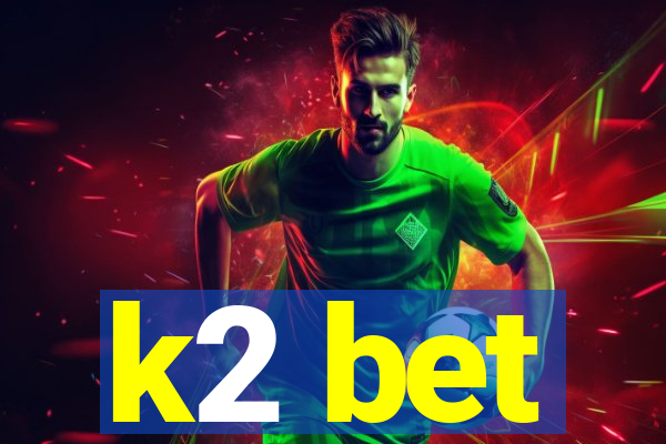 k2 bet